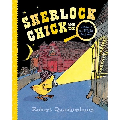 Sherlock Chick and the Case of the Night Noises - by  Robert Quackenbush (Paperback)