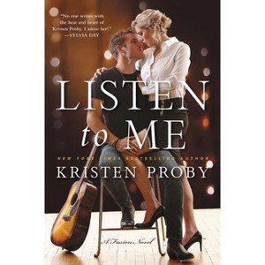 Listen to Me - (Fusion) by  Kristen Proby (Paperback) - 1 of 1