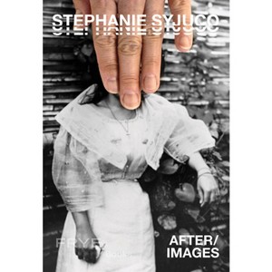 Stephanie Syjuco: After/Images - by  Georgia Erger & Stephanie Syjuco (Paperback) - 1 of 1