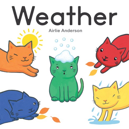 Weather - (Curious Cats) by  Airlie Anderson (Board Book) - image 1 of 1