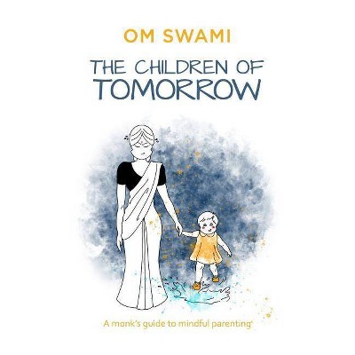 The Children of Tomorrow - by  Om Swami (Paperback)