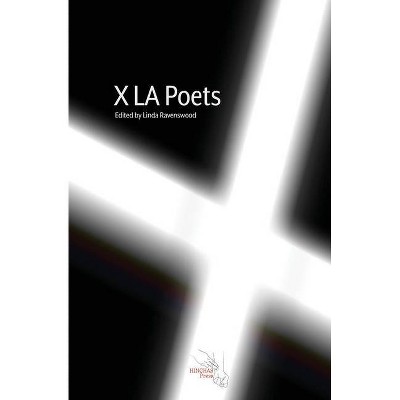 X LA Poets - by  Linda Ravenswood (Paperback)