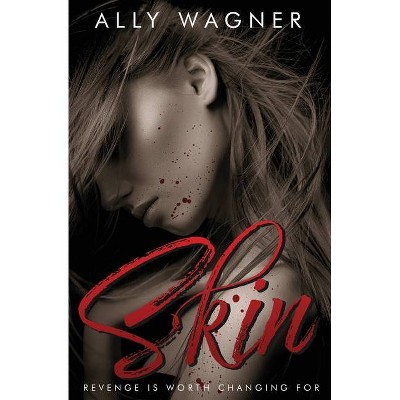 Skin - by  Ally Wagner (Paperback)