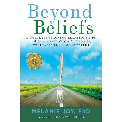 Beyond Beliefs - by  Melanie Joy (Paperback)