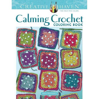 Creative Haven Calming Crochet Coloring Book - (Creative Haven Coloring Books) by  Jessica Mazurkiewicz (Paperback)