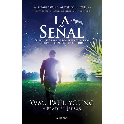 La Señal - by  Paul Wm Young & Bradley Jersak (Paperback)