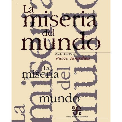 La miseria del mundo - by  Pierre Bourdieu (Paperback)