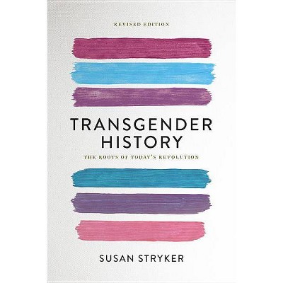 Transgender History - (Seal Studies) 2nd Edition by  Susan Stryker (Paperback)