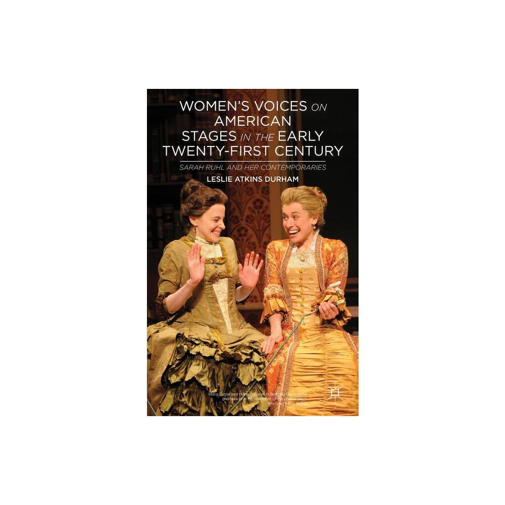 Women's Voices on American Stages in the Early Twenty-First Century - by L Durham (Hardcover)