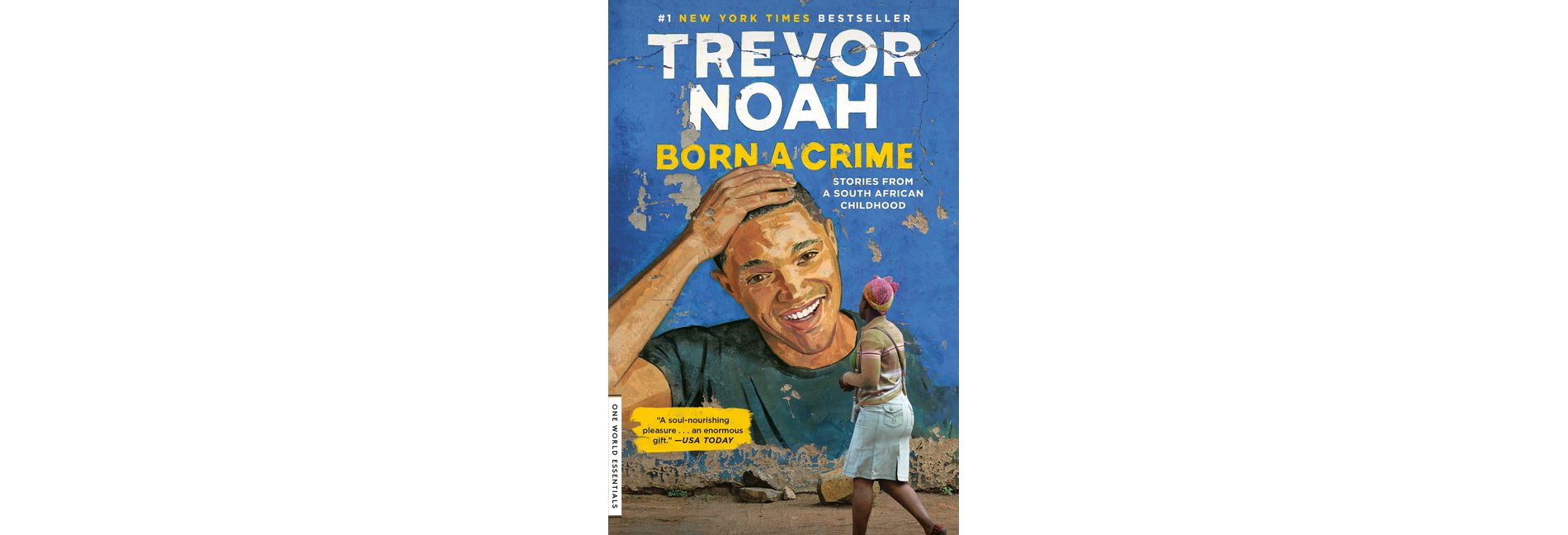 Born a Crime : Stories from a South African Childhood -  Reprint by Trevor Noah (Paperback)