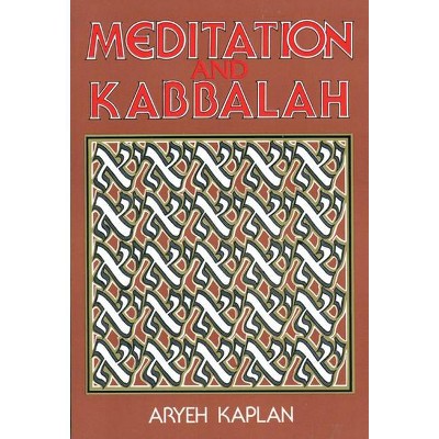 Meditation and Kabbalah - (Pbk) by  Aryeh Kaplan (Paperback)
