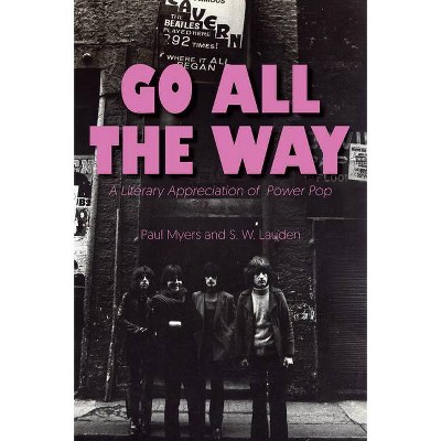 Go All the Way - (Mixtape) by  Paul Myers & S W Lauden (Paperback)