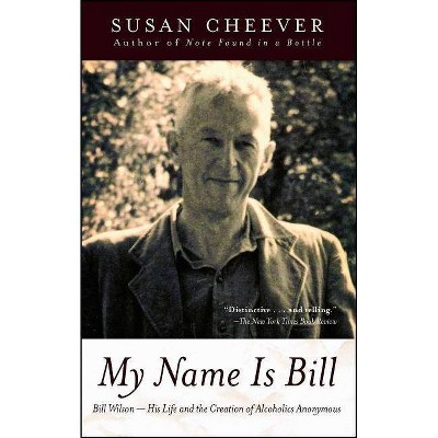 My Name Is Bill - by  Susan Cheever (Paperback)