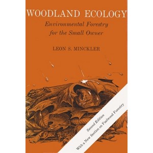 Woodland Ecology - (Syracuse Wood Science) 2nd Edition by  Leon S Minckler (Paperback) - 1 of 1