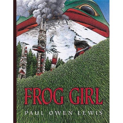 Frog Girl - (Rise and Shine) by  Owen Paul Lewis (Paperback)