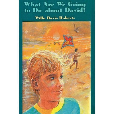 What Are We Going to Do about David - by  Roberts (Paperback)