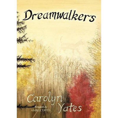 Dreamwalkers - by  Carolyn Yates (Paperback)