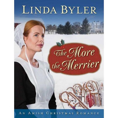 The More the Merrier - by  Linda Byler (Hardcover)