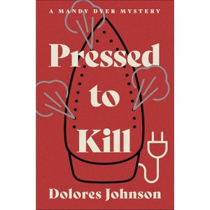 Pressed to Kill - by  Dolores Johnson (Paperback) - 1 of 1