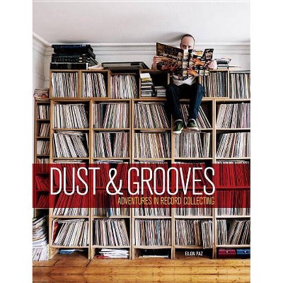 Dust & Grooves - by  Eilon Paz (Hardcover)