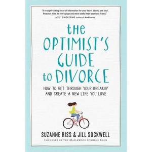 The Optimist's Guide to Divorce - by  Suzanne Riss & Jill Sockwell (Paperback) - 1 of 1