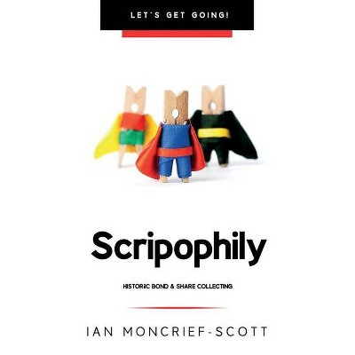 Scripophily - by  Ian Moncrief-Scott (Paperback)