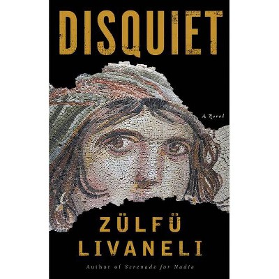 Disquiet - by  Zülfü Livaneli (Paperback)