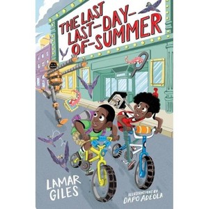 The Last Last-Day-Of-Summer - (A Legendary Alston Boys Adventure) by Lamar Giles - 1 of 1