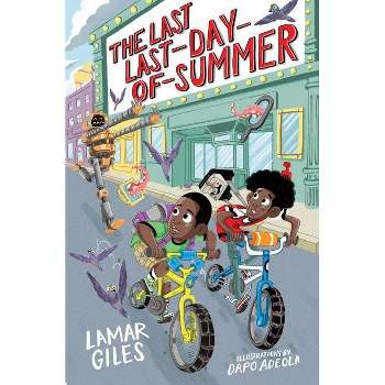 The Last Last-Day-Of-Summer - (A Legendary Alston Boys Adventure) by  Lamar Giles (Hardcover)