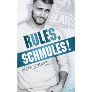 Rules, Schmules! - (Fast Break) by  Becca Seymour (Paperback) - 1 of 1