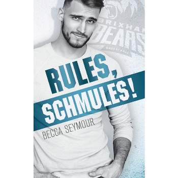 Rules, Schmules! - (Fast Break) by  Becca Seymour (Paperback)