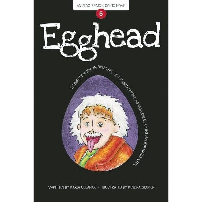 Egghead - (Aldo Zelnick Comic Novel) by  Karla Oceanak (Paperback)