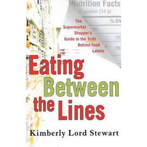 Eating Between the Lines - by  Kimberly Lord Stewart (Paperback) - 1 of 1