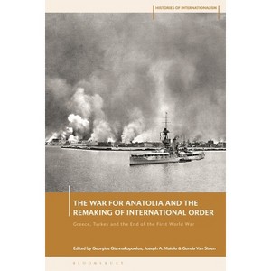 The War for Anatolia and the Remaking of International Order - (Histories of Internationalism) (Hardcover) - 1 of 1