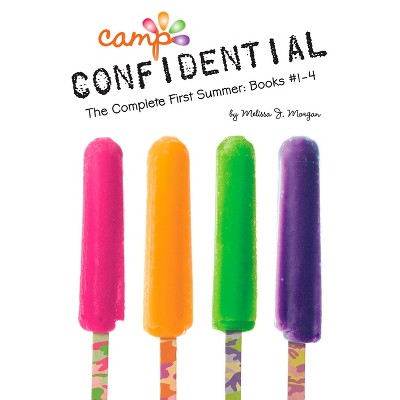 The Complete First Summer: Books #1-4 - (Camp Confidential) by  Melissa J Morgan (Paperback)