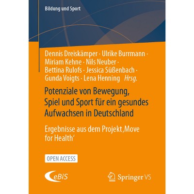 Potenziale Von Bewegung, Spiel Und Sport Für Ein Gesundes Aufwachsen in Deutschland - (Bildung Und Sport) (Paperback)