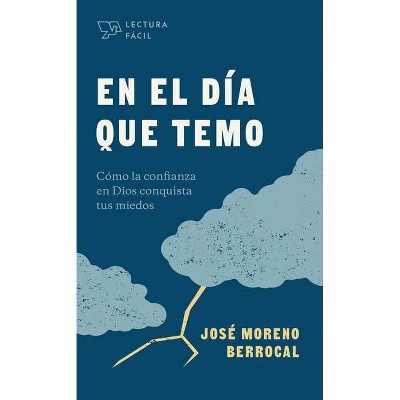 En El Día Que Temo - (Lectura Fácil) by  José Moreno Berrocal (Paperback)