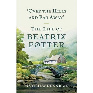 Over the Hills and Far Away - by  Matthew Dennison (Paperback) - 1 of 1