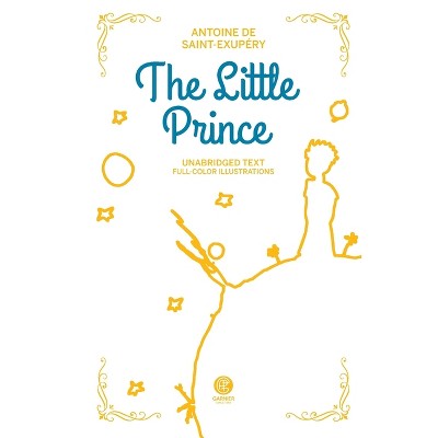 The Little Prince - by  Antoine de Saint-Exupéry (Paperback)