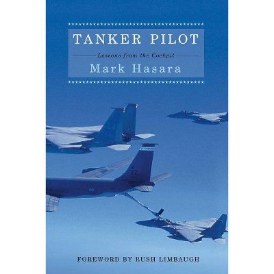 Tanker Pilot - by  Mark Hasara (Paperback)