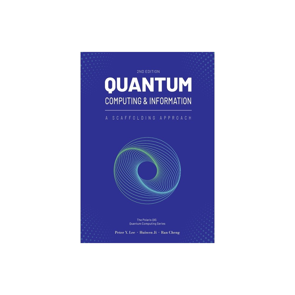 Quantum Computing and Information - 2nd Edition by Peter Lee & Huiwen Ji & Ran Cheng (Paperback)
