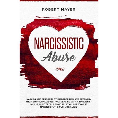 Narcissistic Abuse - by  Robert Mayer (Paperback)