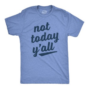 Mens Not Today Y'all T Shirt Funny Southern Accent Bad Day Sarcastic Graphic Texas Tee - Crazy Dog Men's T Shirt - 1 of 4