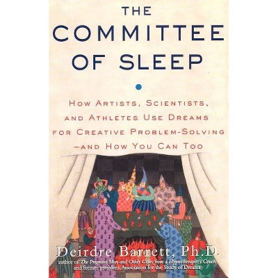 The Committee of Sleep - by  Deirdre Barrett (Paperback)