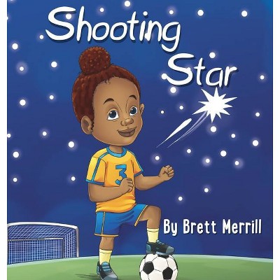 Shooting Star - by  Brett Merrill (Hardcover)