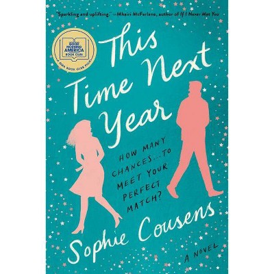 This Time Next Year - by Sophie Cousens (Paperback)