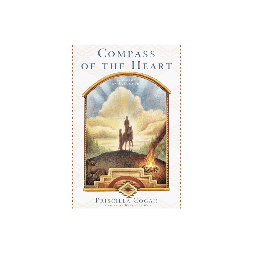 Compass of the Heart - by Priscilla Cogan (Paperback)