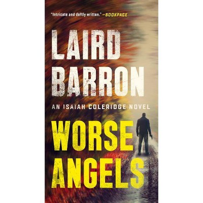  Worse Angels - (Isaiah Coleridge Novel) by  Laird Barron (Paperback) 