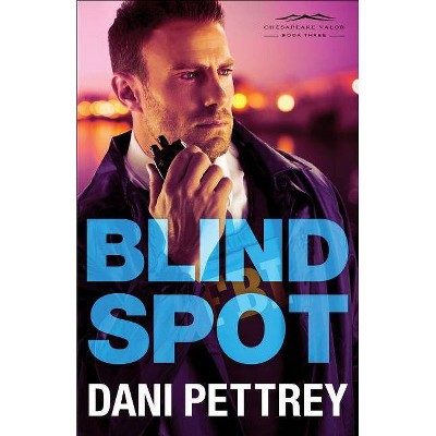 Blind Spot - (Chesapeake Valor) by  Dani Pettrey (Paperback)