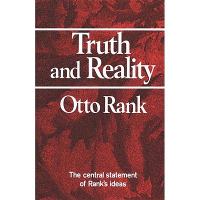 Truth and Reality - (Norton Library (Paperback)) by  Otto Rank (Paperback)